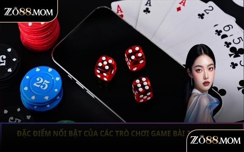 Đặc điểm nổi bật của các trò chơi game bài 3D Zo88