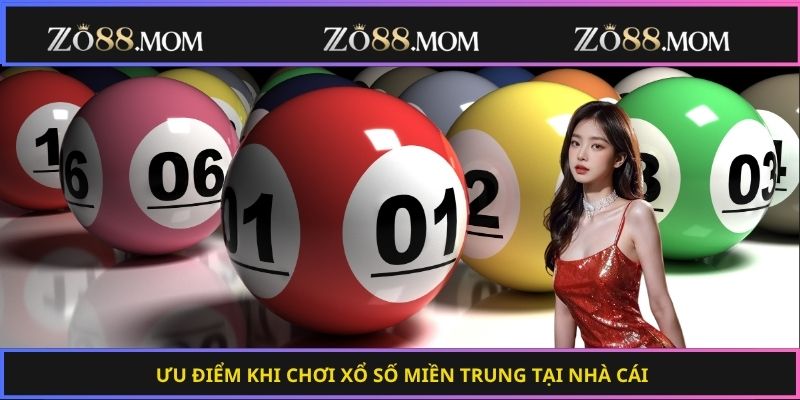Ưu điểm khi chơi xổ số miền Trung tại nhà cái